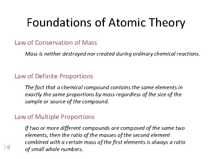 Foundations of Atomic Theory Law of Conservation of Mass is neither destroyed nor created