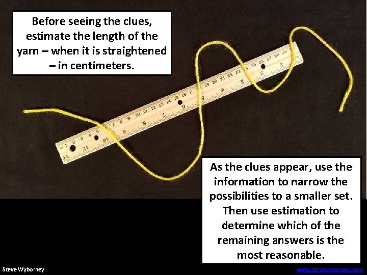 Before seeing the clues, estimate the length of the yarn – when it is