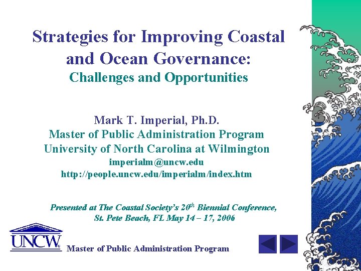 Strategies for Improving Coastal and Ocean Governance: Challenges and Opportunities Mark T. Imperial, Ph.
