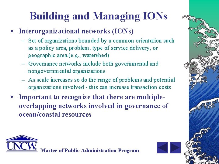 Building and Managing IONs • Interorganizational networks (IONs) – Set of organizations bounded by