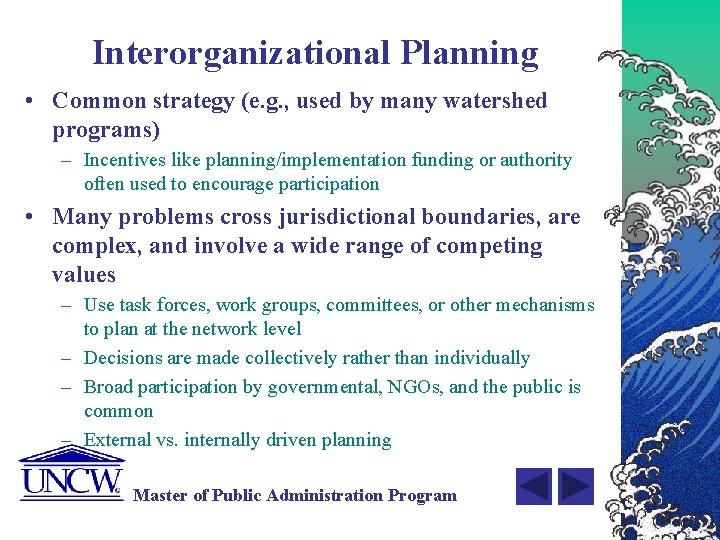 Interorganizational Planning • Common strategy (e. g. , used by many watershed programs) –