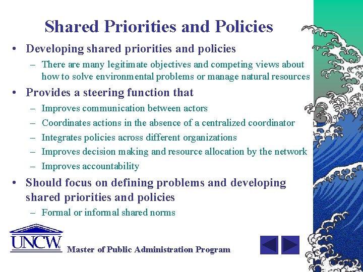 Shared Priorities and Policies • Developing shared priorities and policies – There are many