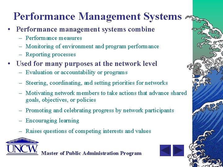 Performance Management Systems • Performance management systems combine – Performance measures – Monitoring of