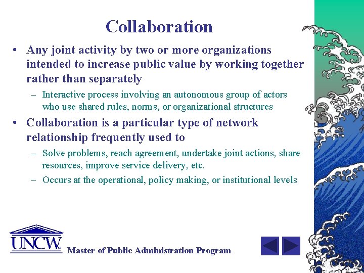 Collaboration • Any joint activity by two or more organizations intended to increase public