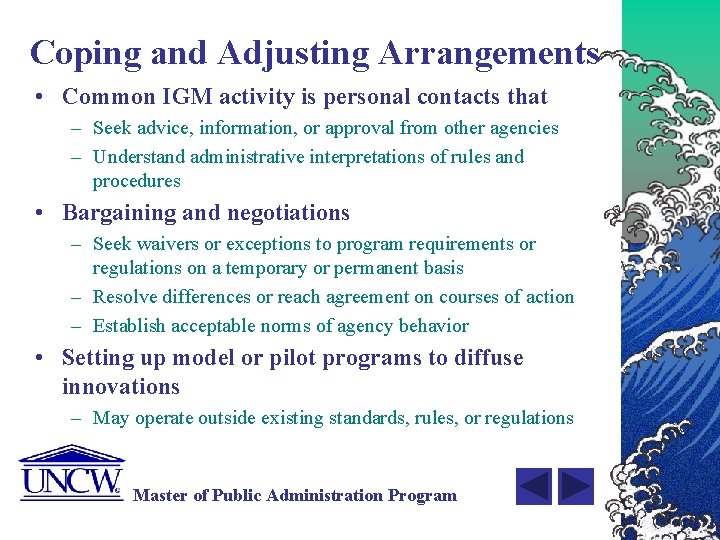 Coping and Adjusting Arrangements • Common IGM activity is personal contacts that – Seek