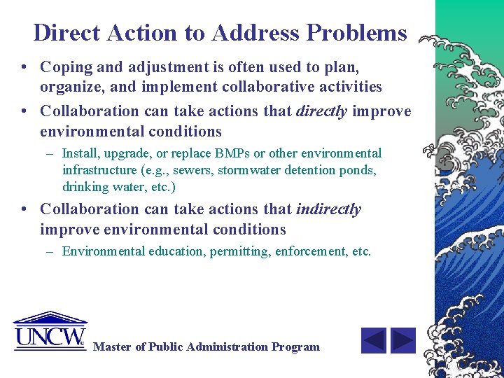Direct Action to Address Problems • Coping and adjustment is often used to plan,