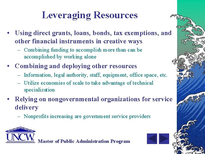 Leveraging Resources • Using direct grants, loans, bonds, tax exemptions, and other financial instruments