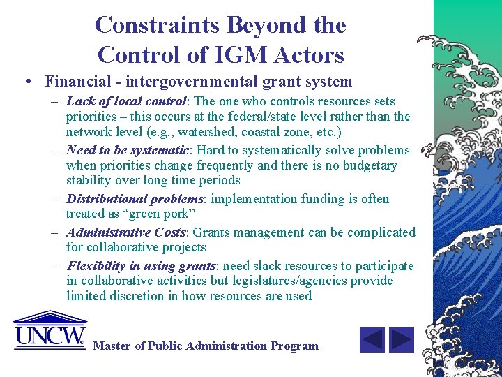 Constraints Beyond the Control of IGM Actors • Financial - intergovernmental grant system –