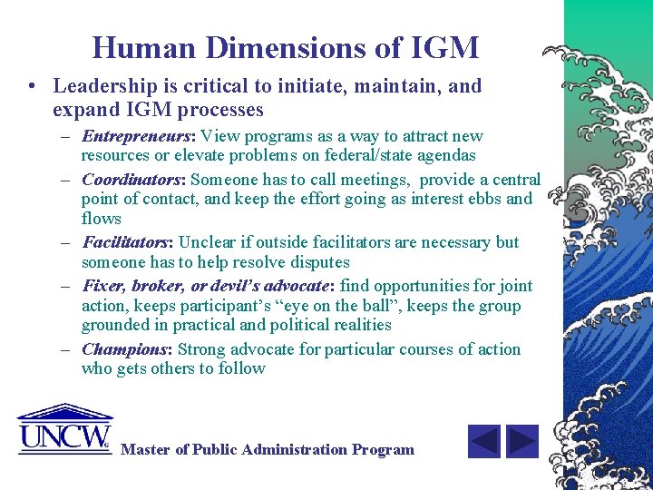 Human Dimensions of IGM • Leadership is critical to initiate, maintain, and expand IGM