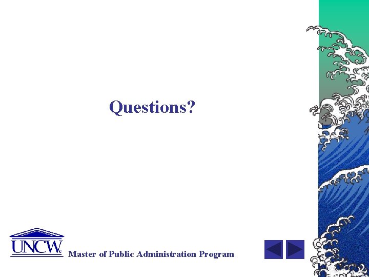 Questions? Master of Public Administration Program 