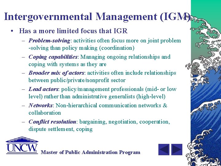 Intergovernmental Management (IGM) • Has a more limited focus that IGR – Problem-solving: activities