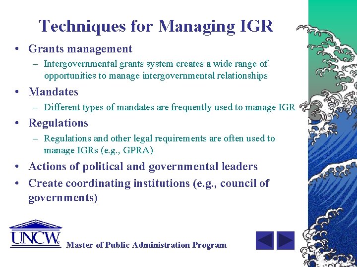 Techniques for Managing IGR • Grants management – Intergovernmental grants system creates a wide