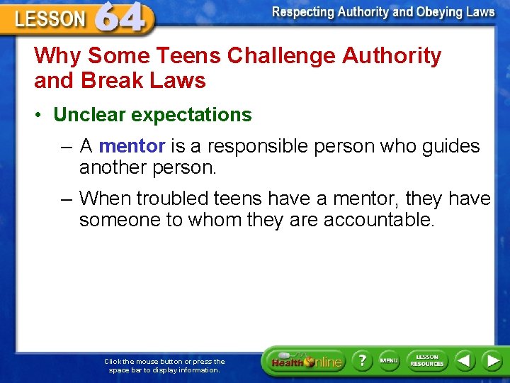 Why Some Teens Challenge Authority and Break Laws • Unclear expectations – A mentor