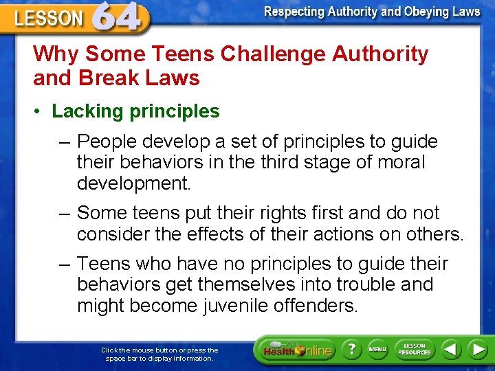 Why Some Teens Challenge Authority and Break Laws • Lacking principles – People develop