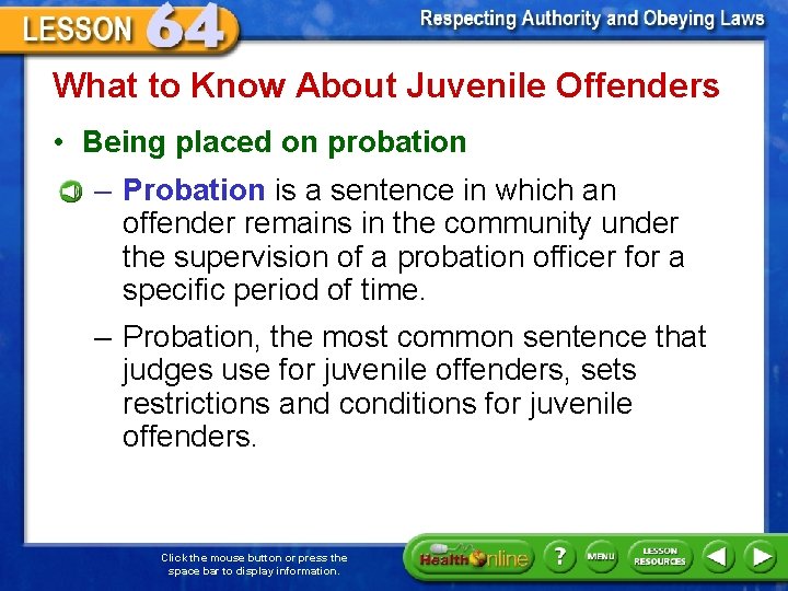 What to Know About Juvenile Offenders • Being placed on probation – Probation is
