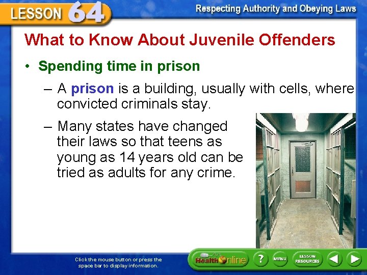 What to Know About Juvenile Offenders • Spending time in prison – A prison