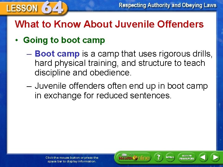 What to Know About Juvenile Offenders • Going to boot camp – Boot camp