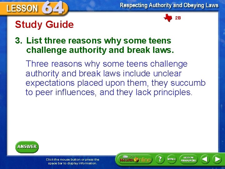 Study Guide 2 B 3. List three reasons why some teens challenge authority and