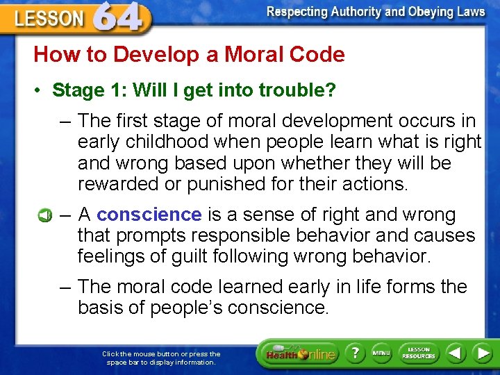 How to Develop a Moral Code • Stage 1: Will I get into trouble?