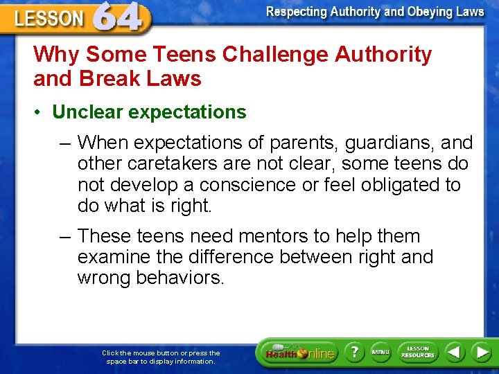 Why Some Teens Challenge Authority and Break Laws • Unclear expectations – When expectations