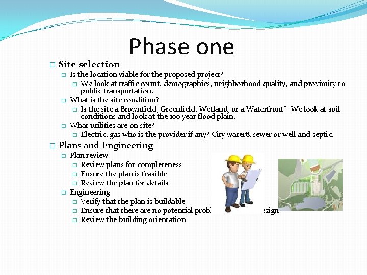 � Site selection � � Phase one Is the location viable for the proposed