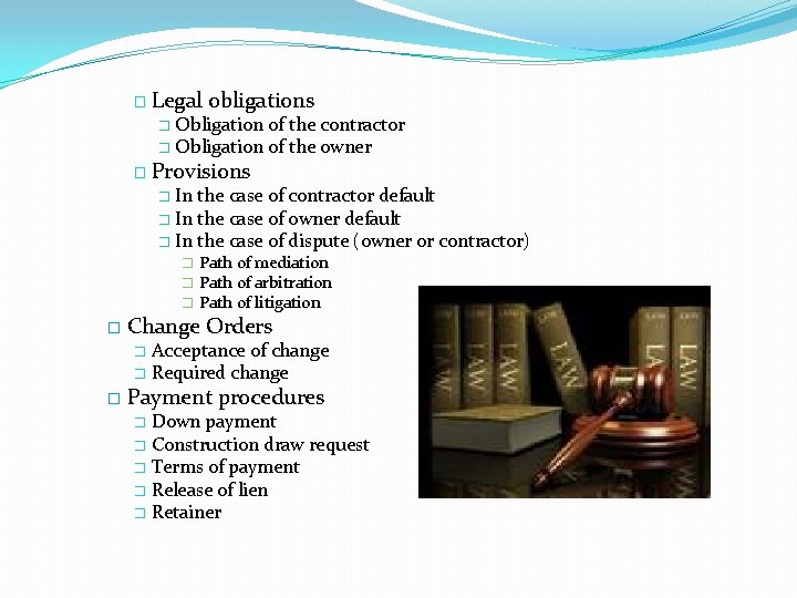 � Legal obligations Obligation of the contractor � Obligation of the owner � �