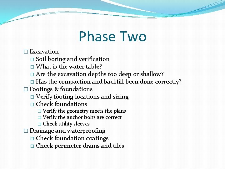Phase Two � Excavation Soil boring and verification � What is the water table?