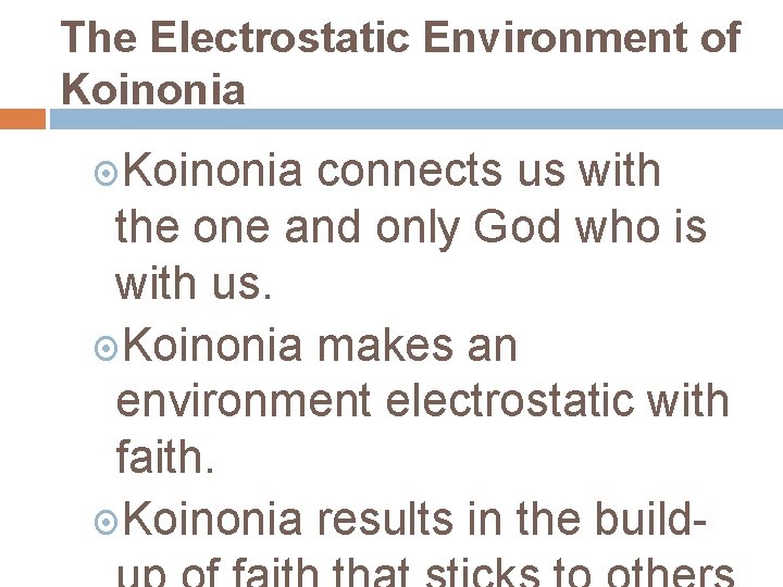 The Electrostatic Environment of Koinonia connects us with the one and only God who