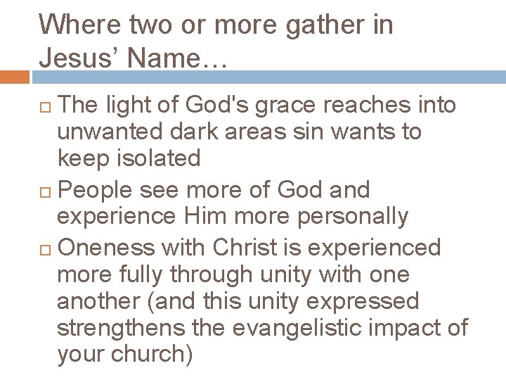 Where two or more gather in Jesus’ Name… The light of God's grace reaches