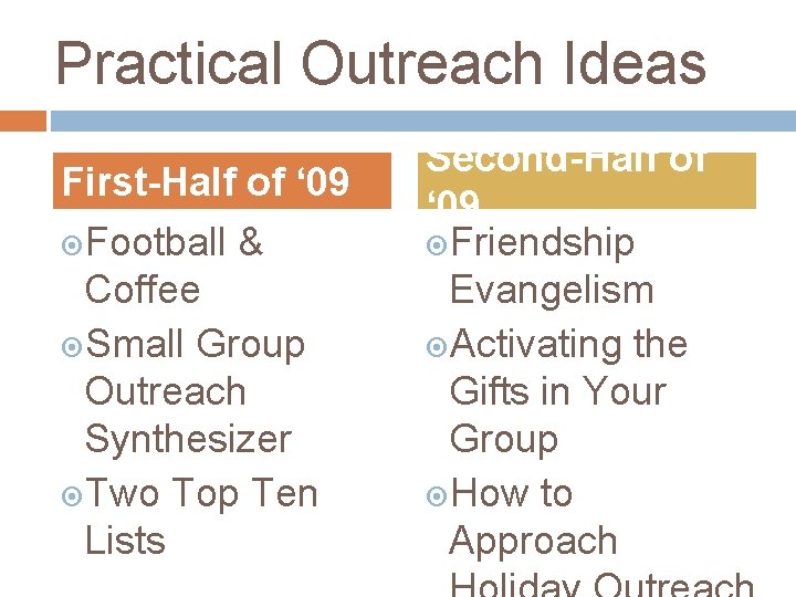 Practical Outreach Ideas First-Half of ‘ 09 Football & Coffee Small Group Outreach Synthesizer