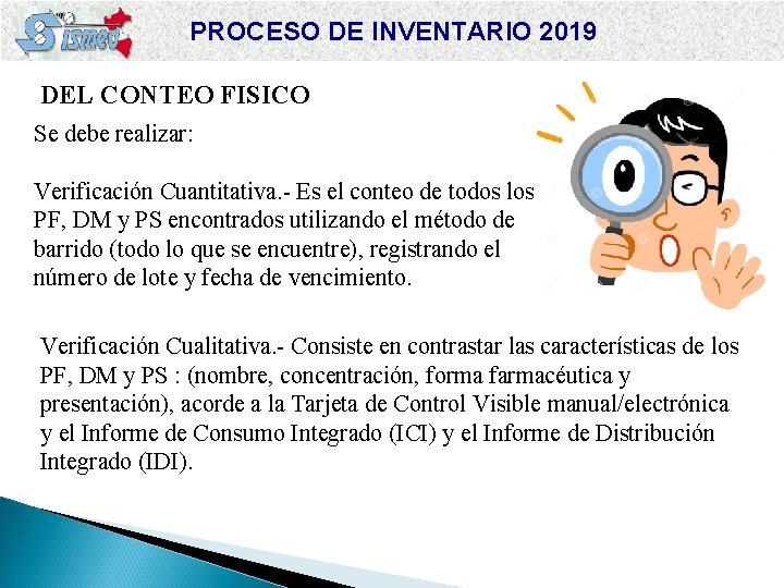 PROCESO DE INVENTARIO 2019 DEL CONTEO FISICO Se debe realizar: Verificación Cuantitativa. - Es