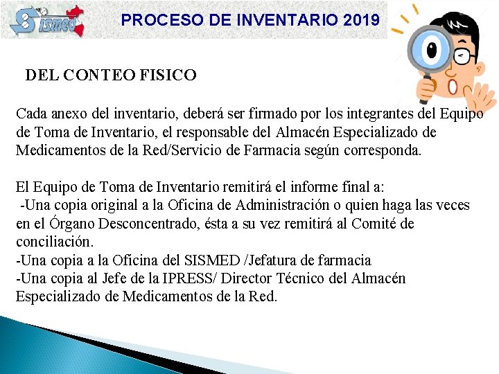 PROCESO DE INVENTARIO 2019 DEL CONTEO FISICO Cada anexo del inventario, deberá ser firmado