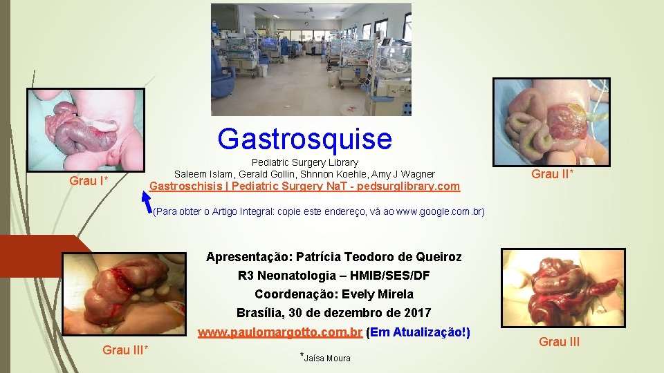 Gastrosquise Grau I* Pediatric Surgery Library Saleem Islam, Gerald Gollin, Shnnon Koehle, Amy J