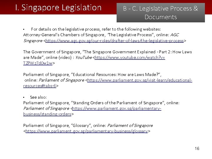 I. Singapore Legislation B - C. Legislative Process & Documents For details on the