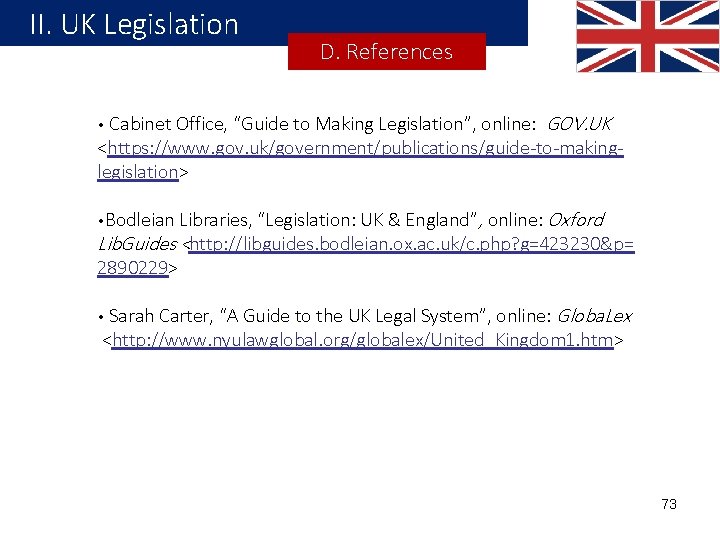 II. UK Legislation D. References • Cabinet Office, “Guide to Making Legislation”, online: GOV.