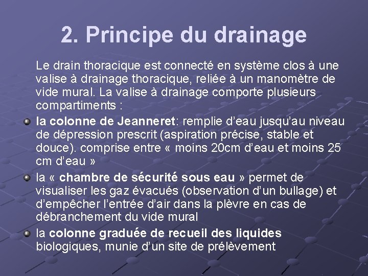 2. Principe du drainage Le drain thoracique est connecté en système clos à une