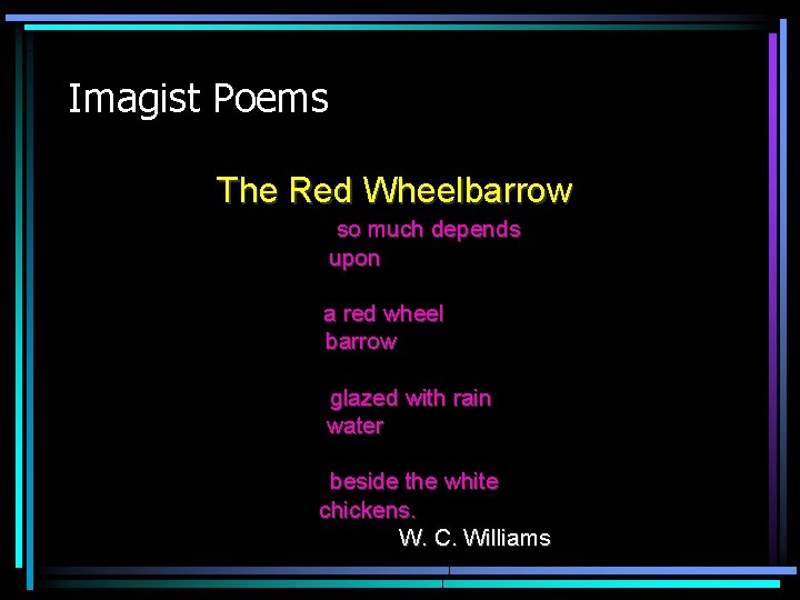 Imagist Poems The Red Wheelbarrow so much depends upon a red wheel barrow glazed