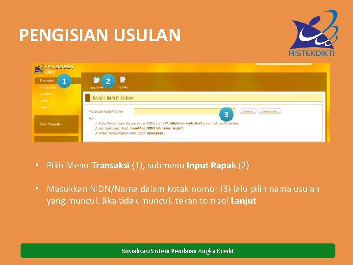 PENGISIAN USULAN 1 2 3 • Pilih Menu Transaksi (1), submenu Input Rapak (2)