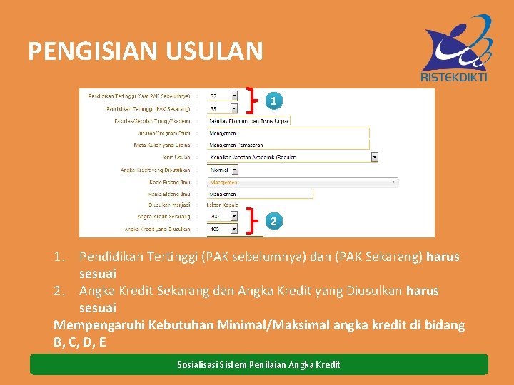 PENGISIAN USULAN 1 2 1. Pendidikan Tertinggi (PAK sebelumnya) dan (PAK Sekarang) harus sesuai