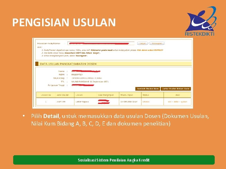 PENGISIAN USULAN • Pilih Detail, untuk memasukkan data usulan Dosen (Dokumen Usulan, Nilai Kum