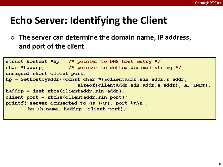 Carnegie Mellon Echo Server: Identifying the Client ¢ The server can determine the domain