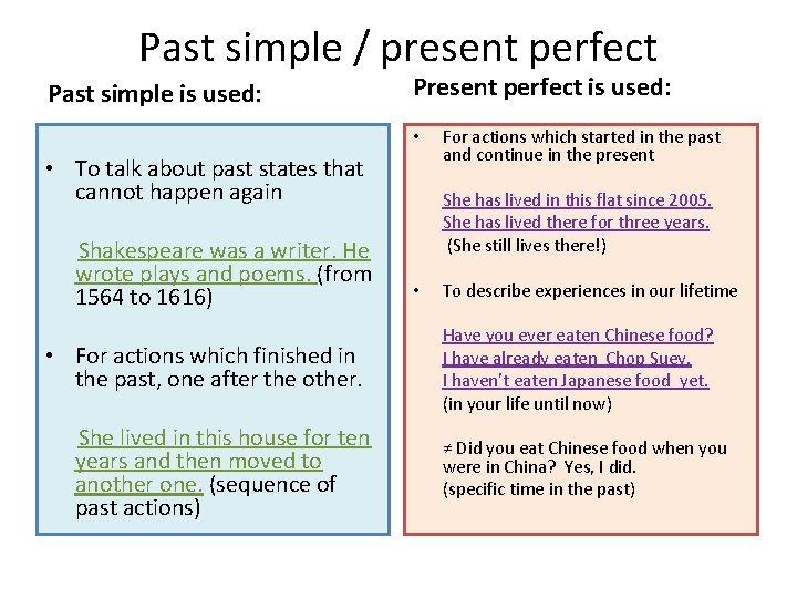 Past simple / present perfect Past simple is used: Present perfect is used: •