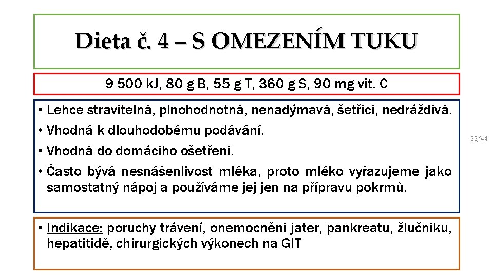 Dieta č. 4 – S OMEZENÍM TUKU 9 500 k. J, 80 g B,