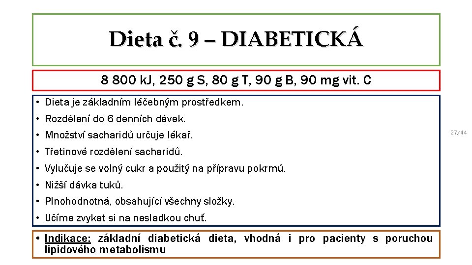 Dieta č. 9 – DIABETICKÁ 8 800 k. J, 250 g S, 80 g