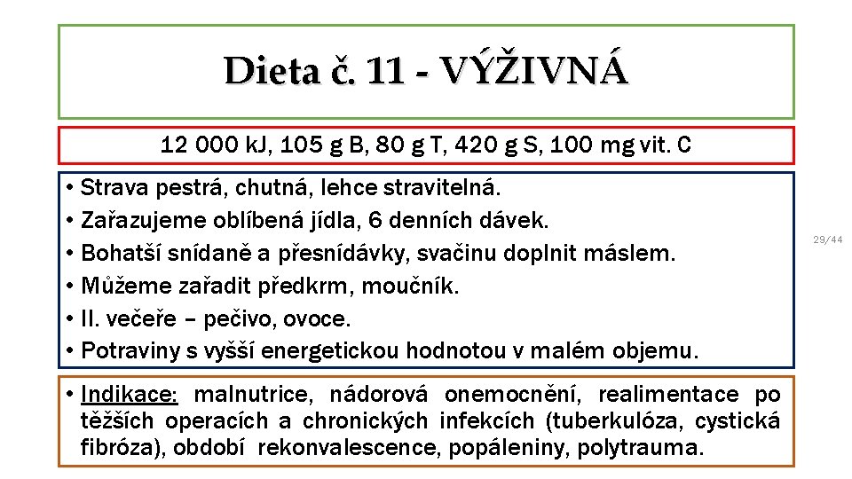 Dieta č. 11 - VÝŽIVNÁ 12 000 k. J, 105 g B, 80 g