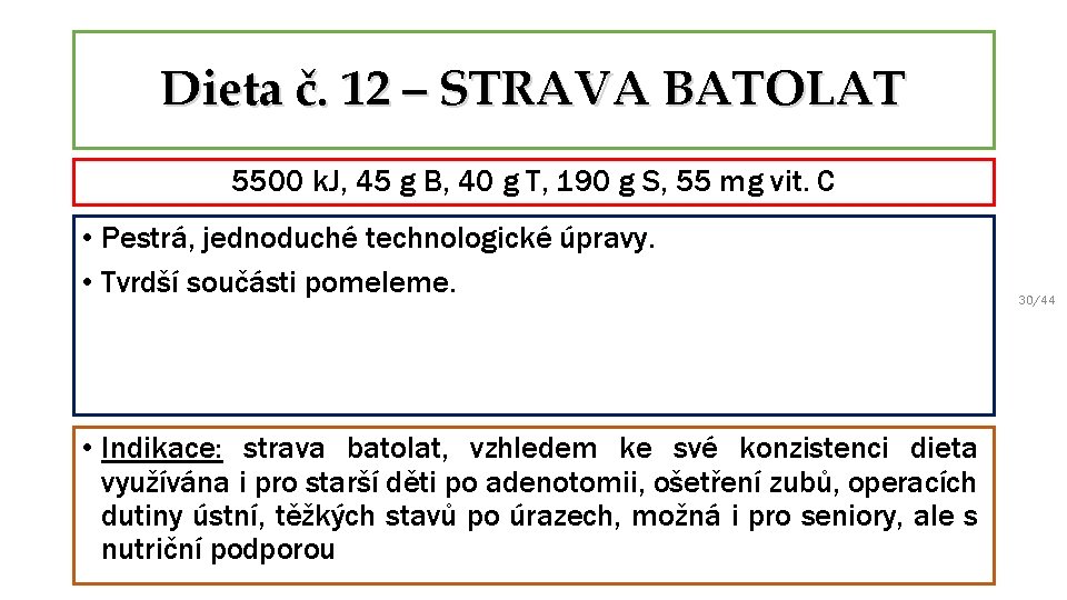 Dieta č. 12 – STRAVA BATOLAT 5500 k. J, 45 g B, 40 g