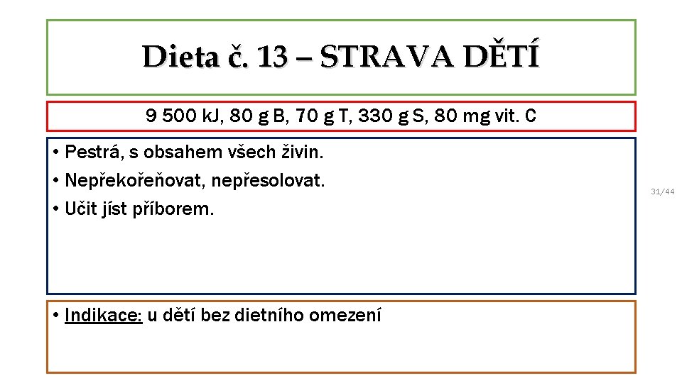 Dieta č. 13 – STRAVA DĚTÍ 9 500 k. J, 80 g B, 70