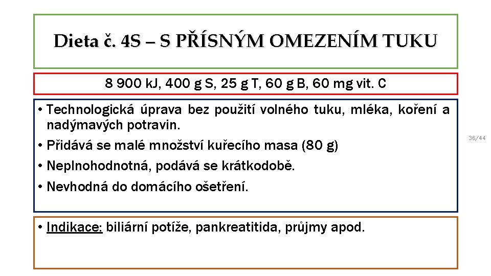 Dieta č. 4 S – S PŘÍSNÝM OMEZENÍM TUKU 8 900 k. J, 400