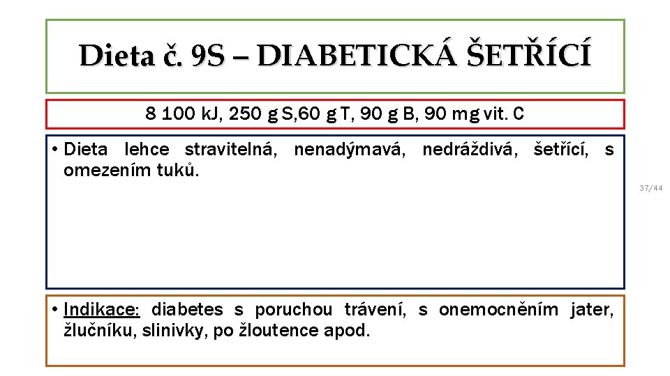 Dieta č. 9 S – DIABETICKÁ ŠETŘÍCÍ 8 100 k. J, 250 g S,