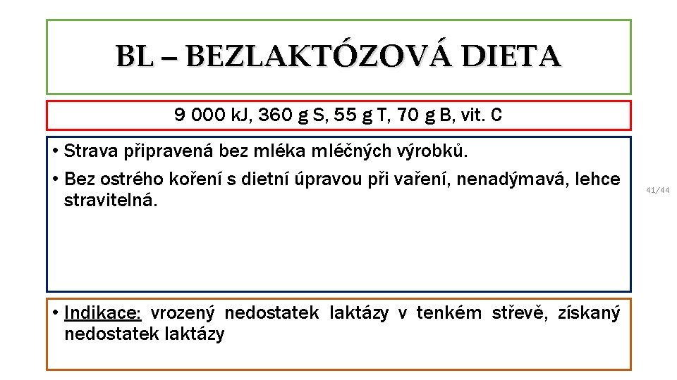 BL – BEZLAKTÓZOVÁ DIETA 9 000 k. J, 360 g S, 55 g T,